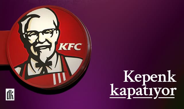 Gıda devi KFC, Türkiye pazarına kepenk kapatıyor