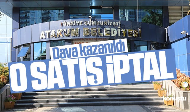 Atakum Belediyesi davayı kazandı: O satış iptal