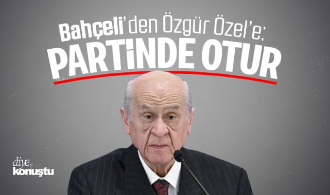 Bahçeli’den Özel’e tehdit gibi mesaj: Partinde otur