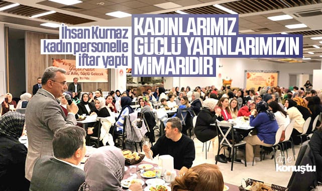 Başkan İhsan Kurnaz: Kadınlarımız güçlü yarınlarımızın mimarıdır