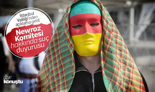 İstanbul Valiliği, Newroz Komitesi’ne suç duyurusu yaptı