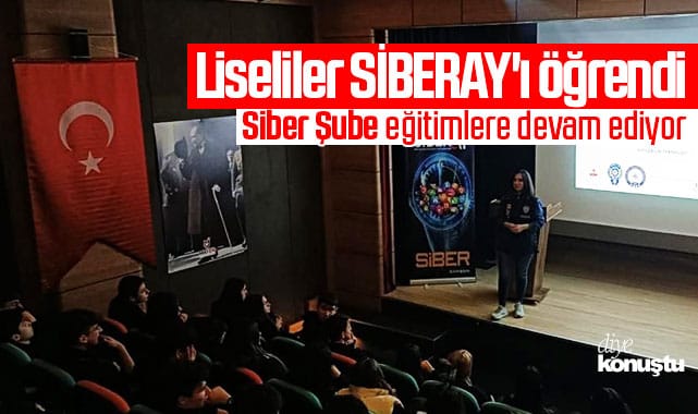 Siber Şube eğitimlere devam ediyor: Liseliler SİBERAY’ı öğrendi