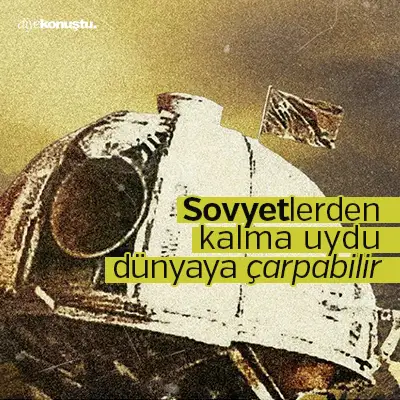 Sovyetlerden kalma uydu Dünya’ya çarpabilir