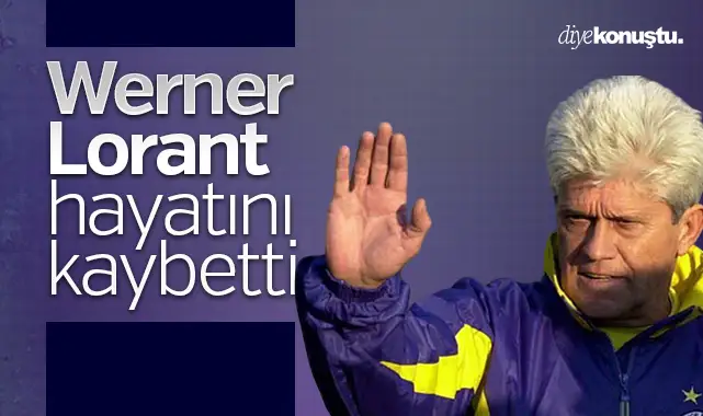 Werner Lorant hayatını kaybetti