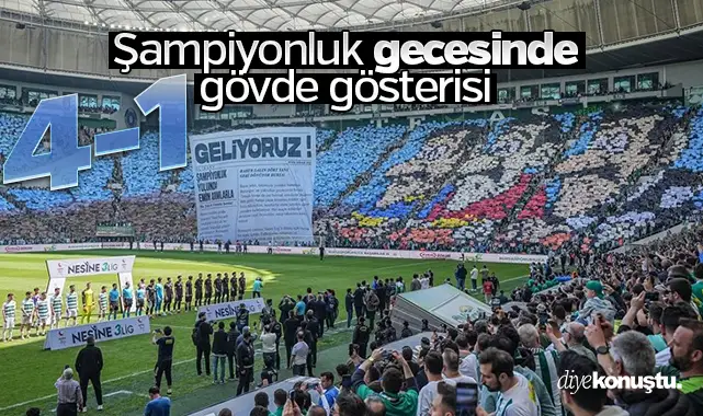 Bursaspor’dan şampiyonluk gecesinde gövde gösterisi: 4-1!