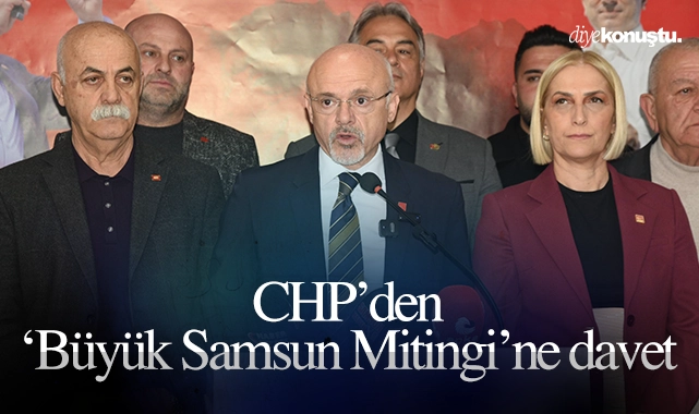 CHP'den 'Büyük Samsun Mitingi'ne davet