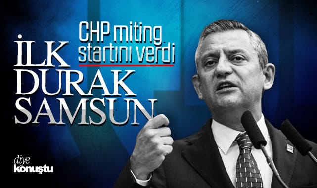 CHP miting startını verdi: İlk durak Samsun