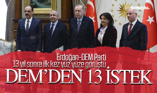 13 yıl sonra ilk temas: DEM Parti’den Erdoğan’a 13 talep