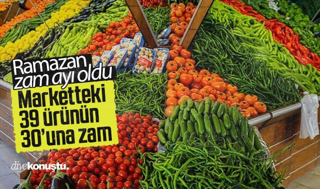 Ramazan zam ayı oldu! Marketteki 39 üründen 30'u zamlandı