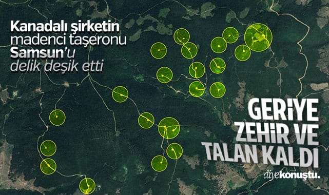 Kanadalı şirketin Türkiye taşeronu Samsun'u delik deşik etti! Geriye siyanür ve talan kaldı