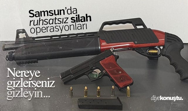 Samsun polisinden ruhsatsız silah operasyonları: Nereye gizlerseniz gizleyin...