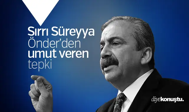 Sırrı Süreyya Önder'den umut veren tepki