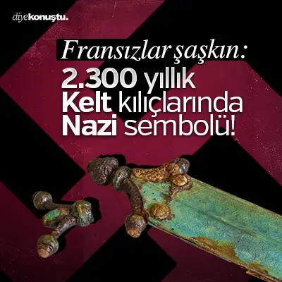 Fransızlar şaşkın: 2.300 yıllık Kelt kılıçlarında Nazi sembolü!