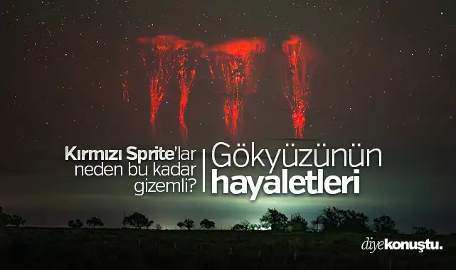 Gökyüzünün hayaletleri: Kırmızı Sprite’lar neden bu kadar gizemli?