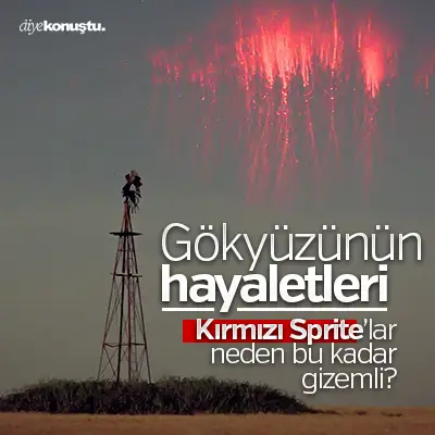 Gökyüzünün hayaletleri: Kırmızı Sprite’lar neden bu kadar gizemli?