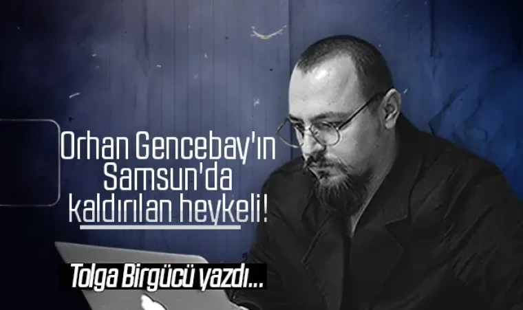 Tolga Birgücü yazdı: Orhan Gencebay'ın Samsun'da kaldırılan heykeli!