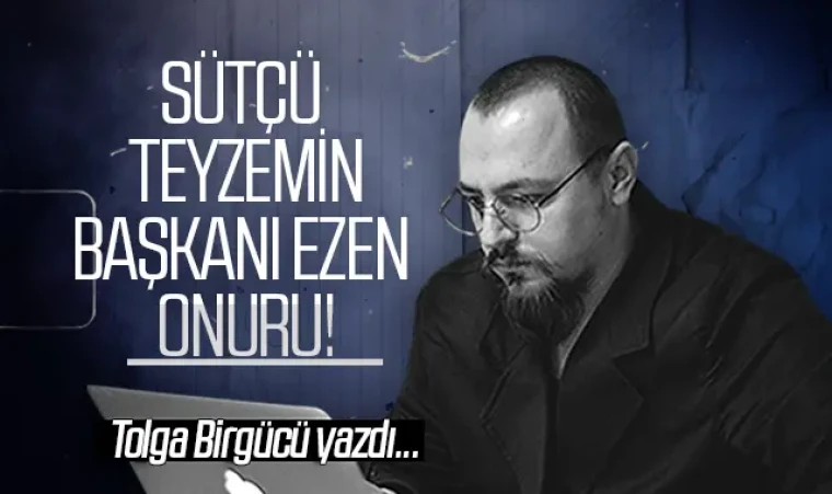 Tolga Birgücü yazdı: Sütçü teyzemin başkanı ezen onuru!