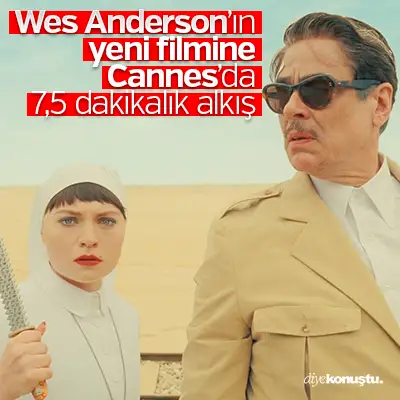 Wes Anderson’ın yeni filmine Cannes’da 7,5 dakikalık alkış
