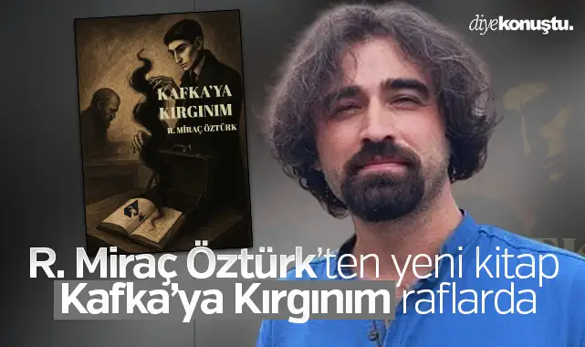R. Miraç Öztürk’ten yeni kitap: Kafka’ya Kırgınım
