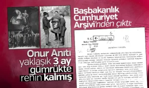 Başbakanlık Cumhuriyet Arşivi’nden çıktı: Onur Anıtı 3 ay gümrükte rehin kalmış