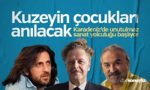 Sanat Karadeniz’e yelken açıyor! Kuzeyin çocukları anılacak