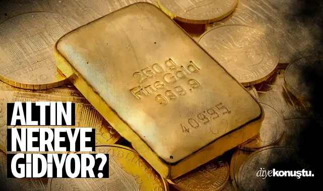 Altın nereye gidiyor? 3 ay sonra nerede olacak?