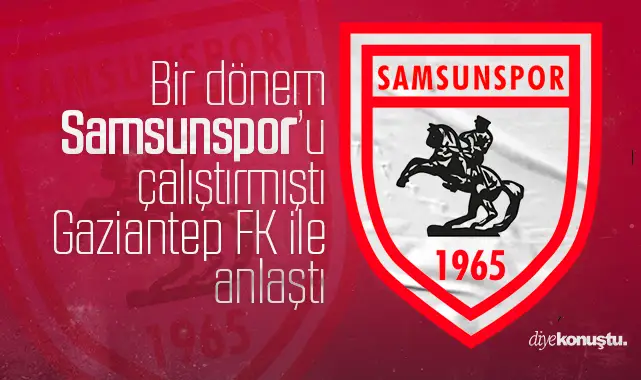 Bir dönem Samsunspor’u çalıştırmıştı! Gaziantep FK ile anlaştı