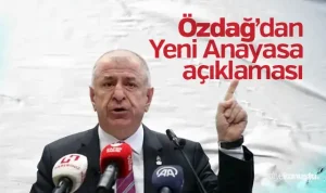 Ümit Özdağ’dan Yeni Anayasa açıklaması