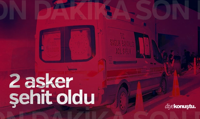 2 asker şehit oldu!
