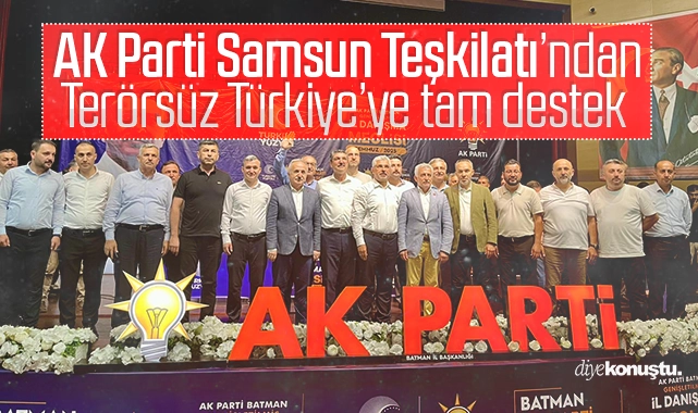 AK Parti Samsun Teşkilatı’ndan Terörsüz Türkiye’ye tam destek