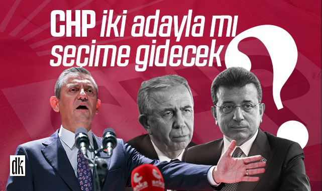 CHP seçime 2 adayla mı gidecek?