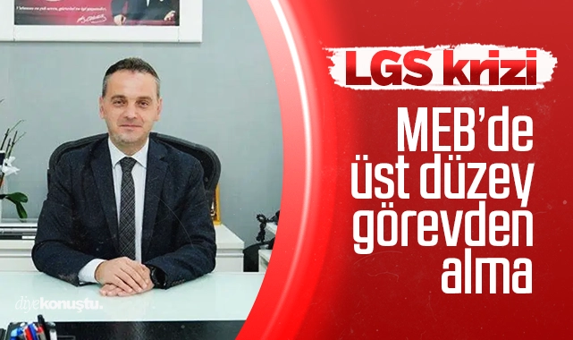 LGS şaibesi krize dönüştü: MEB Bilgi İşlem Genel Müdürü görevden alındı