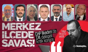Tolga Birgücü yazdı: CHP’de merkez ilçe savaşı! 174 delegeli kritik kongre ve kritik isimler…