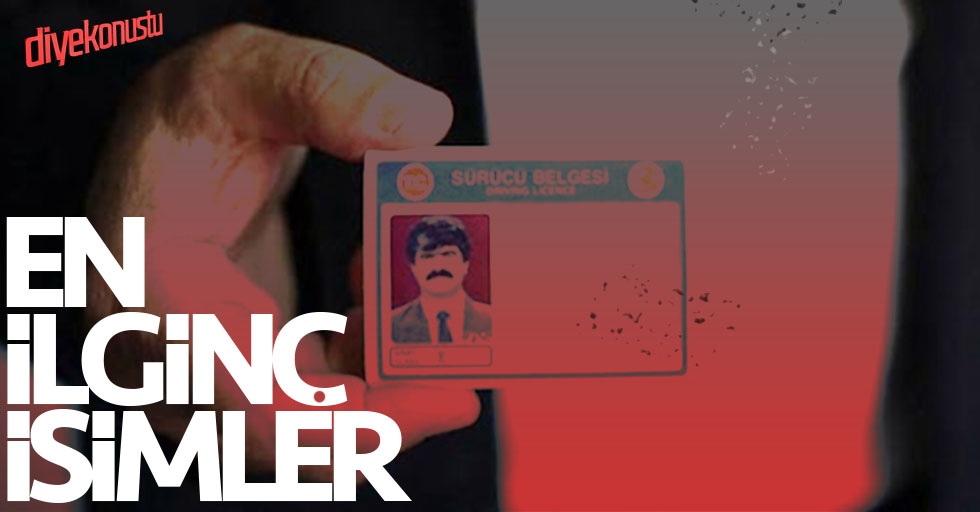 Türkiye’deki en ilginç isimler