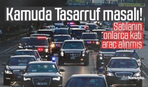 ‘Kamuda Tasarruf’ masalı: Satılanın onlarca kat fazlası araç alındı