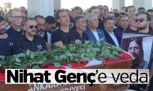 Nihat Genç ebediyete uğurlandı