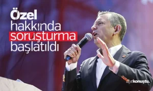 Özgür Özel hakkında soruşturma başlatıldı