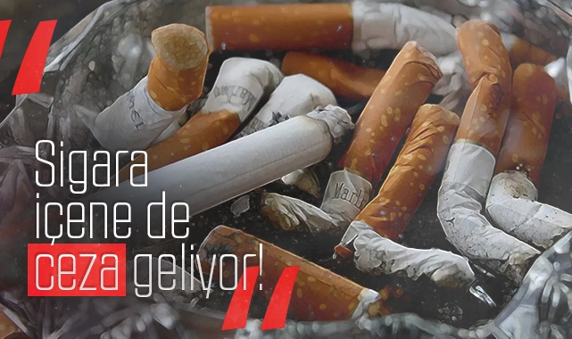 Bakanlık açıkladı: Sigara içene de ceza!