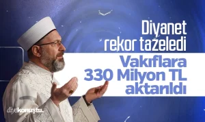 Diyanet yine rekor kırdı: Vakıflara 330 Milyon TL aktarıldı