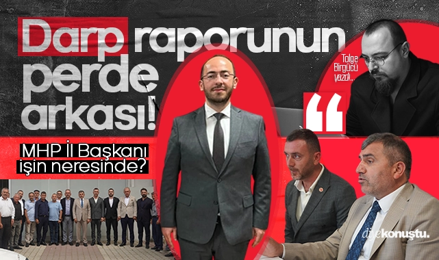 Tolga Birgücü yazdı: Tekkeköy’deki darbın perde arkası! MHP İl Başkanı Burhan Mucur işin neresinde?