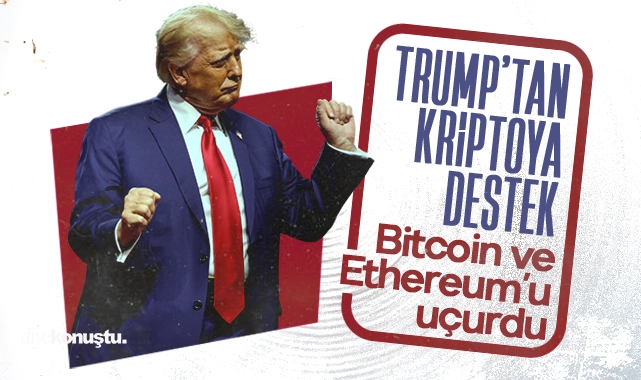 Trump’tan kriptoya destek: Bitcoin ve Ethereum’u uçurdu
