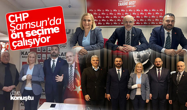 CHP Samsun’da ön seçime çalışıyor! Özkan Tice görevlendirildi