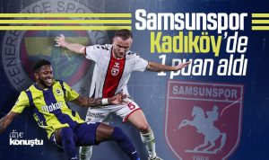 Samsunspor Kadıköy’de 1 puan aldı! Avrupa hedefine önemli adım