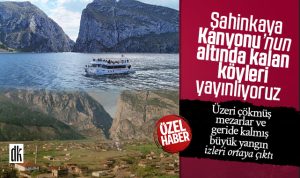 Samsun’da tarihi mahalleler Şahinkaya Kanyonu’nun altında kaldı… Mezar kalıntıları bulundu…