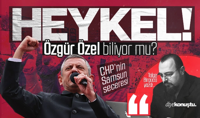 CHP Samsun'da kongre günü: 4 aday yarışıyor 3 Tolga Birgücü yazdı: Özgür Özel bunları biliyor mu? İşte CHP’nin Samsun seceresi!