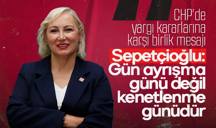 CHPde yargi kararlarina karsi birlik mesaji Ayrisma gunleri degil kenetlenme gunudur