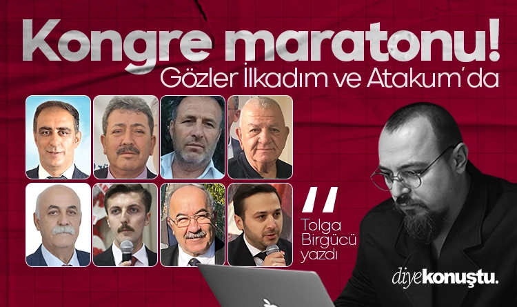 Tolga Birgücü yazdı: CHP Samsun İl Kongresi’ne doğru, beklenen çekişme başlıyor 2 Tolga Birgucu yazdi CHPde kongre maratonu Gozler Ilkadim ve Atakumda