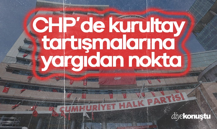CHP’de kurultay tartışmalarına yargıdan nokta 1 CHPde kurultay tartismalarina yargidan nokta
