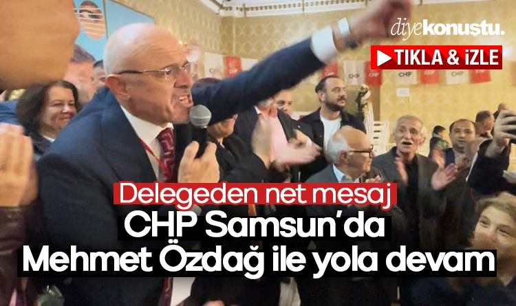 CHP İl Başkanı Mehmet Özdağ'dan ilk mesaj: Hiç kimseyi geride bırakmayacağız 3 Delegeden net mesaj CHP Samsunda Mehmet Ozdag ile yola devam 1