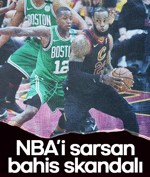 NBA’i sarsan bahis skandalı: İşte tüm detaylar